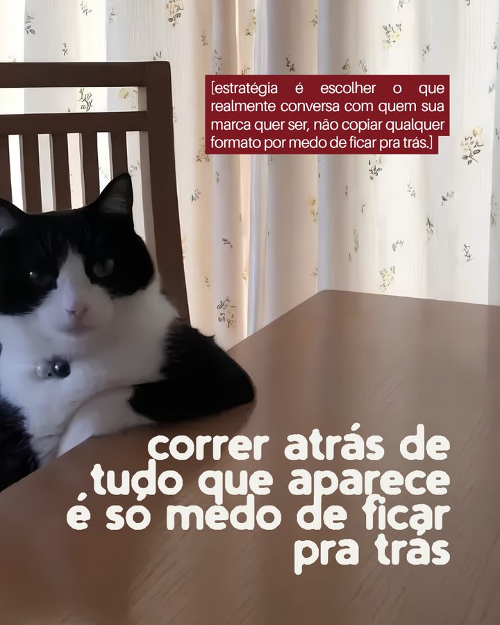 correr atrás de tudo que aparece é só medo de ficar pra trás